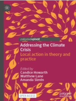 cover image of Addressing the Climate Crisis Local action in theory and practice